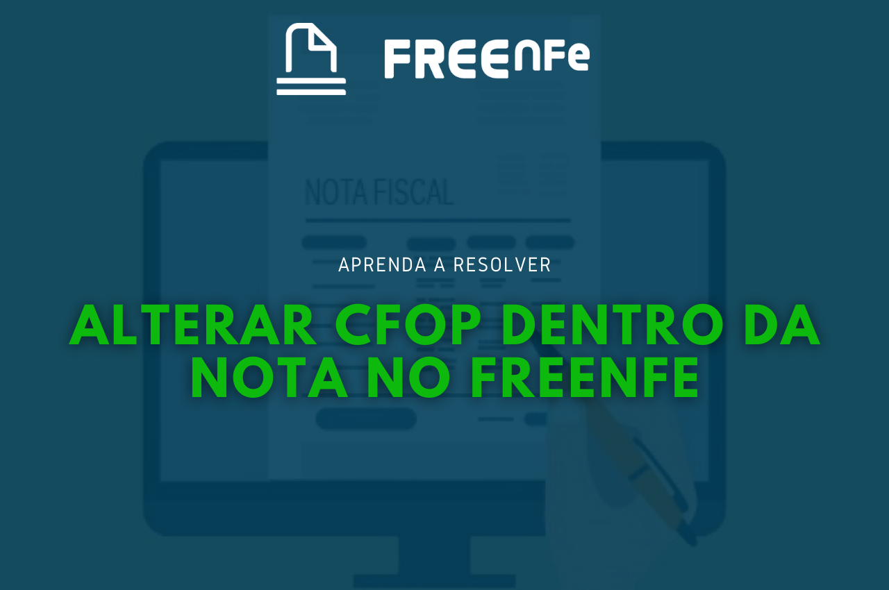 Alterar Cfop Dentro Da Nota No Freenfe Freenfe Emissão De Notas Fiscais 4595